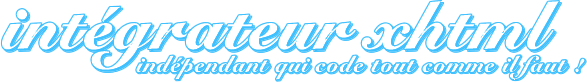 Int&eacute;grateur XHTML ind&eacute;pendant et qui code tout comme il faut